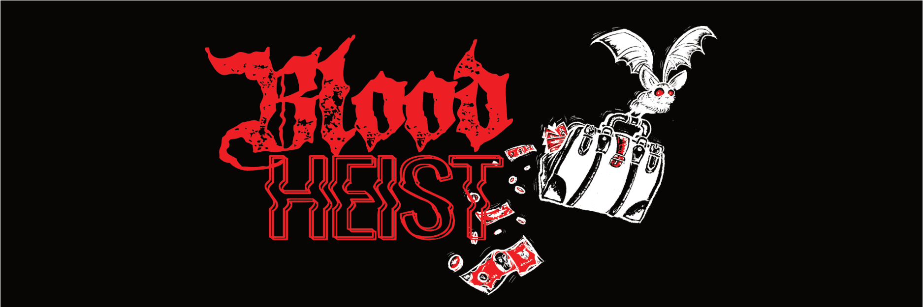 A bat desperately trying to fly away with a stuffed suitcase spilling cash next to the words “Blood Heist.”