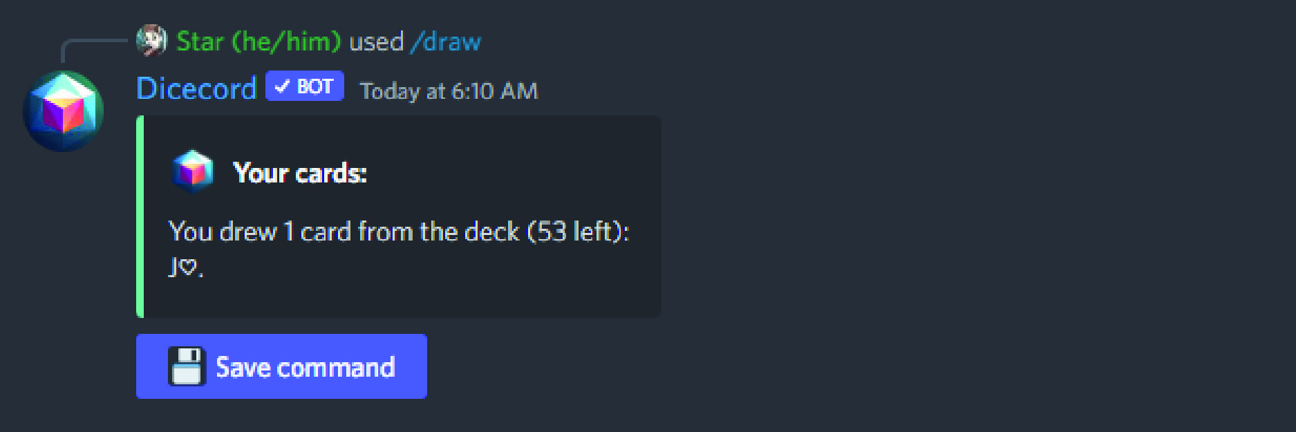 Screenshot of Discord with Dicecord's response to /draw. It reads: You drew 1 card from the deck (53 left): J Hearts, indicating the Jack of Hearts.